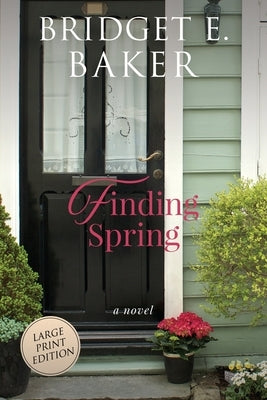 Finding Spring by Baker, Bridget E.