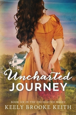 Uncharted Journey by Keith, Keely Brooke