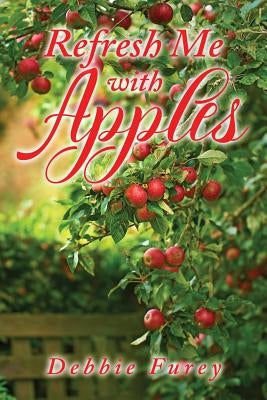Refresh Me with Apples by Furey, Debbie