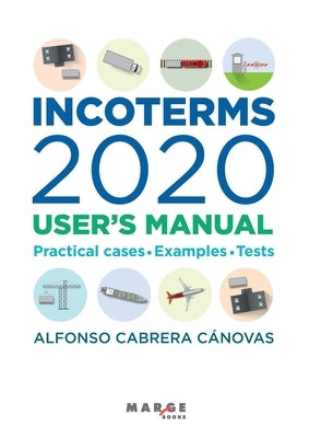 Incoterms 2020. User's manual by Cabrera C?novas, Alfonso