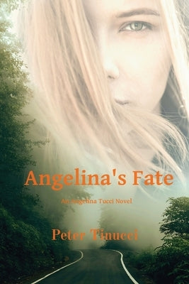 Angelina's Fate by Tinucci, Pete