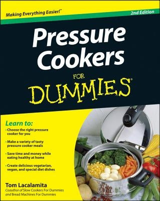Pressure Cookers for Dummies by Lacalamita, Tom