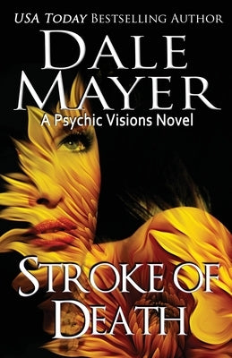 Stroke of Death: A Psychic Visions Novel by Mayer, Dale