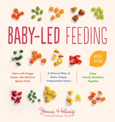 Baby-Led Feeding Revised Edition by Helwig, Jenna