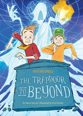 The Trapdoor to Beyond: Book 15 by Specter, Baron