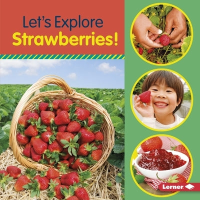 Let's Explore Strawberries! by Colella, Jill