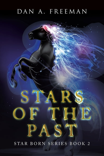 Stars of the Past: Star Born Series Book 2 by Freeman, Dan a.