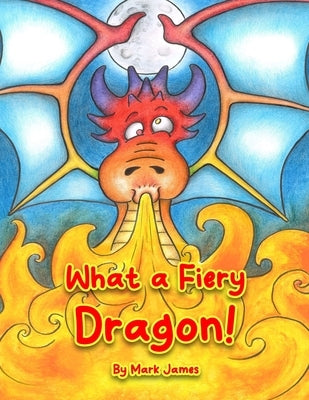 What a fiery dragon! by James, Mark