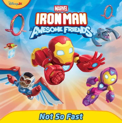 Iron Man and His Awesome Friends: Not So Fast by Behling, Steve