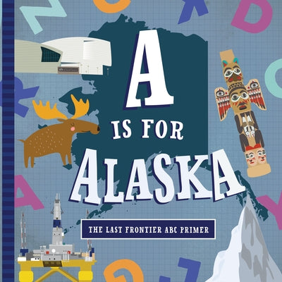 A is for Alaska by Madson, Trish
