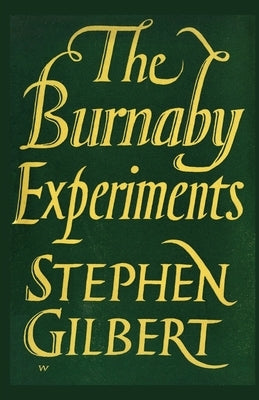 The Burnaby Experiments by Gilbert, Stephen