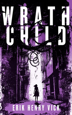 Wrath Child: A Supernatural Thriller by Vick, Erik Henry