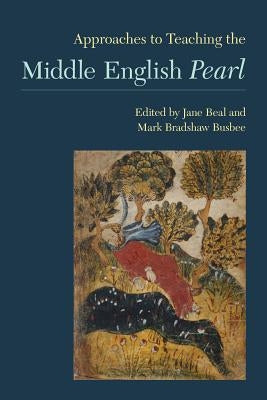 Approaches to Teaching the Middle English Pearl by Beal, Jane