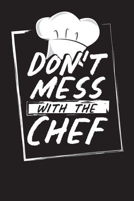 Don't Mess With The Chef: Recipe Book for Over 100 Recipes by Publishing, Gk