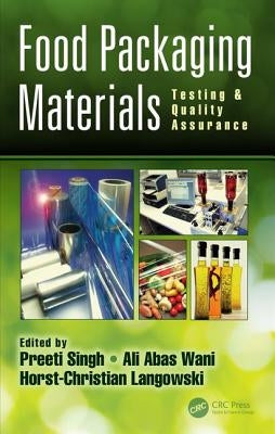Food Packaging Materials: Testing & Quality Assurance by Singh, Preeti