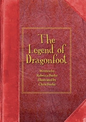 The Legend of Dragonfoot by Burke, Rebecca