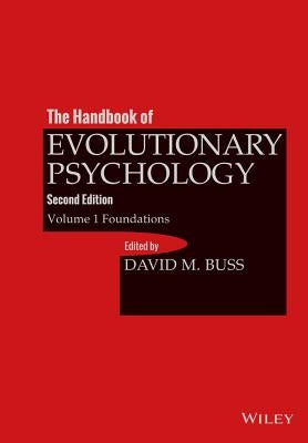 The Handbook of Evolutionary Psychology, Volume 1: Foundation by Buss, David M.