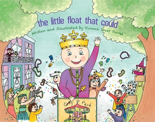 The Little Float That Could by Spear Perret, Yvonne