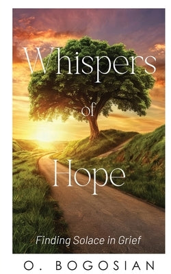 Whispers of Hope by Bogosian, O.