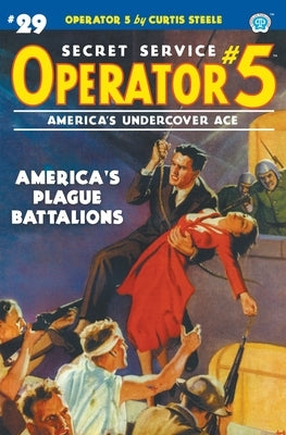 Operator 5 #29: America's Plague Battalions by Steele, Curtis