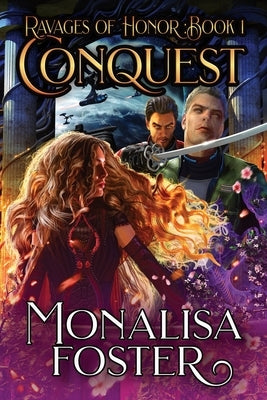 Conquest: A Romantic Space Opera by Foster, Monalisa