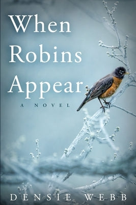 When Robins Appear by Webb, Densie