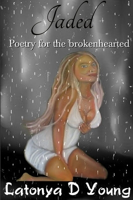 Jaded by Young, Latonya D.