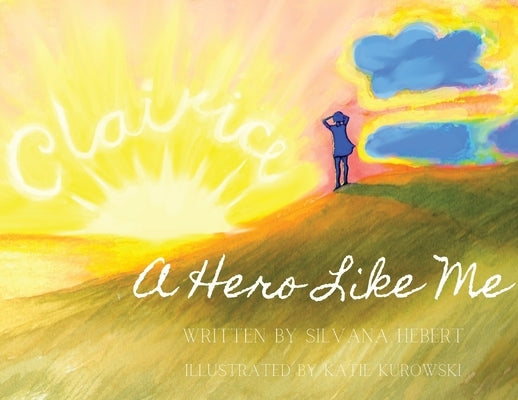 A Hero Like Me by Hebert, Silvana