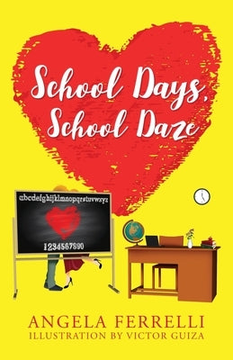 School Days, School Daze by Ferrelli, Angela