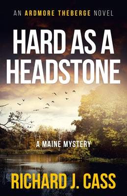 Hard as a Headstone: A Maine Mystery by Cass, Richard J.
