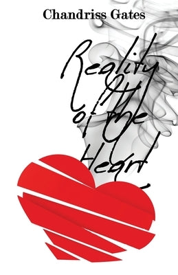 The Reality of the Heart by Gates, Chandriss