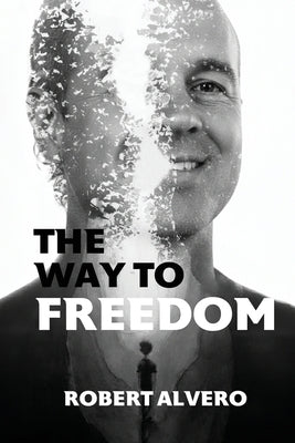 The Way to Freedom by Alvero, Robert