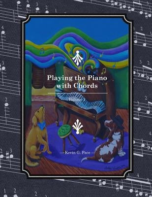 Playing the Piano with Chords by Pace, Kevin G.