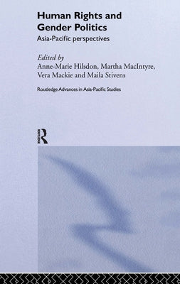 Human Rights and Gender Politics: Asia-Pacific Perspectives by Hilsdon, Anne-Marie