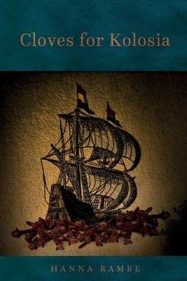 Cloves for Kolosia by Rambe, Hanna