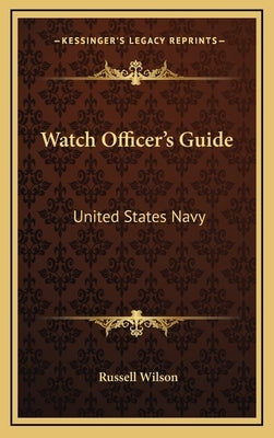 Watch Officer's Guide: United States Navy by Wilson, Russell