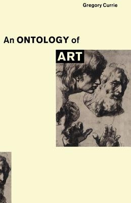 An Ontology of Art by Currie, Gregory