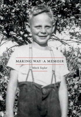 Making Way: A Memoir by Taylor, Mitch