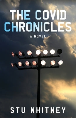 The Covid Chronicles by Whitney, Stu
