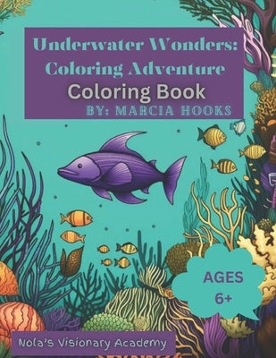 Underwater Wonders: Coloring Adventure Coloring Book: children's coloring book by Hooks, Marcia