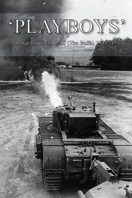 'Playboys': B Squadron 141 RAC (The Buffs) 1944-45 by Anon