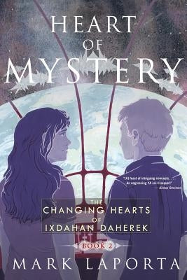 Heart of Mystery: Book 2 of the Changing Hearts of Ixdahan Daherek by Laporta, Mark