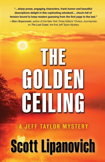 The Golden Ceiling: A Jeff Taylor Mystery by Lipanovich, Scott