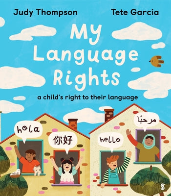 My Language Rights: A Child's Right to Their Language by Thompson, Judy