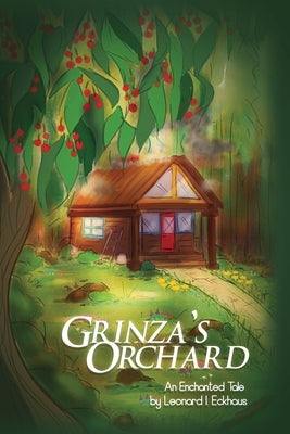 Grinza's Orchard: An Enchanted Tale by Eckhaus, Leonard I.