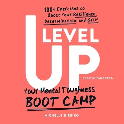 Level Up: Your Mental Toughness Boot Camp by Ribeiro, Michelle