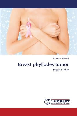 Breast phyllodes tumor by Al Sawalhi Samer
