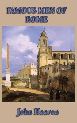 Famous Men of Rome by Haaren, John H.