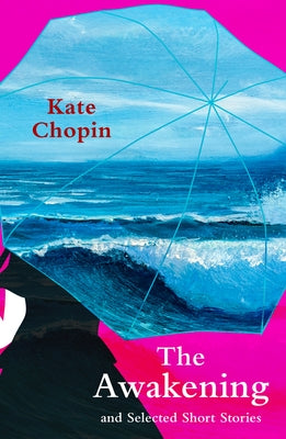 The Awakening and Selected Short Stories (Legend Classics) by Chopin, Kate