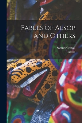 Fables of Aesop and Others by Aesop